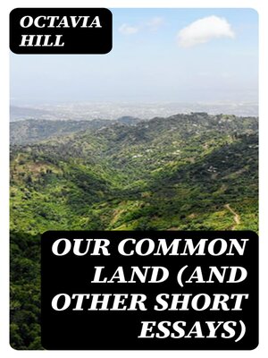 cover image of Our Common Land (and Other Short Essays)